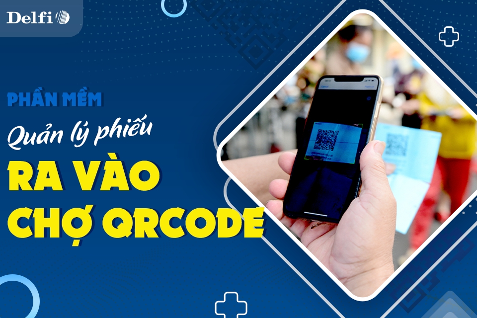 PHẦN MỀM QUẢN LÝ PHIẾU RA VÀO CHỢ BẰNG MÃ QRCODE